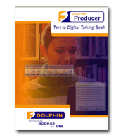 Dolphin Producer is for the creation of fully synchronized text and audio DAISY books from Microsoft-Word documents. We use this for small projects (up to 50 pages) and items needing a fast turnaround time. 