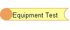 Equipment Test