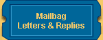 Mailbag, Letters & Replies